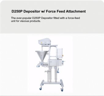 D250P Depositor w/ Force Feed Attachment